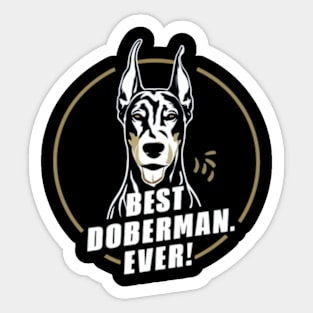 Best Doberman ever Sticker